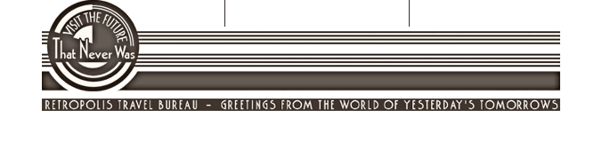 Visit the Future That Never Was