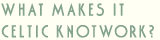 What Makes it Celtic Knotwork?