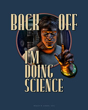 Back Off - I'm Doing SCIENCE