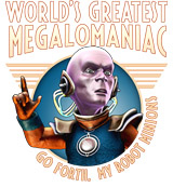 Retropolis Transit Authority - Retropolis - World's Greatest Megalomaniac T-Shirt