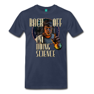 Back Off: I'm Doing SCIENCE (M) T-Shirt