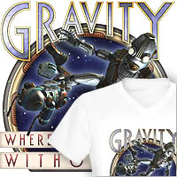 Gravity - Where would we be without it? Shirts & Hoodies