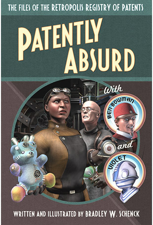 Patently Absurd: the Complete Files of the Retropolis Registry of Patents