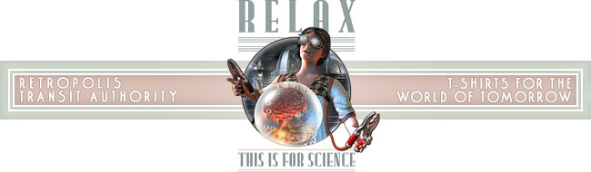 Retropolis Transit Authority - Relax: This is for SCIENCE Womens Tee - Retropolis