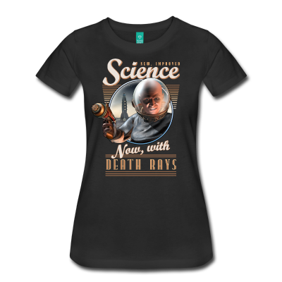 Science: Now, With Death Rays! Womens Tee