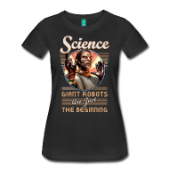 Science: Giant Robots! Womens Tee