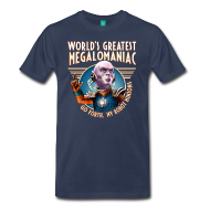 World's Greatest Megalomaniac T-Shirt